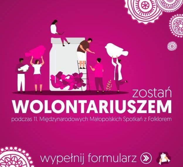 Zostań wolontariuszem 11. Międzynarodowych Małopolskich Spotkań z Folklorem