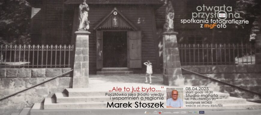 „Otwarta przysłona” z Markiem Stoszkiem – mgFoto zaprasza